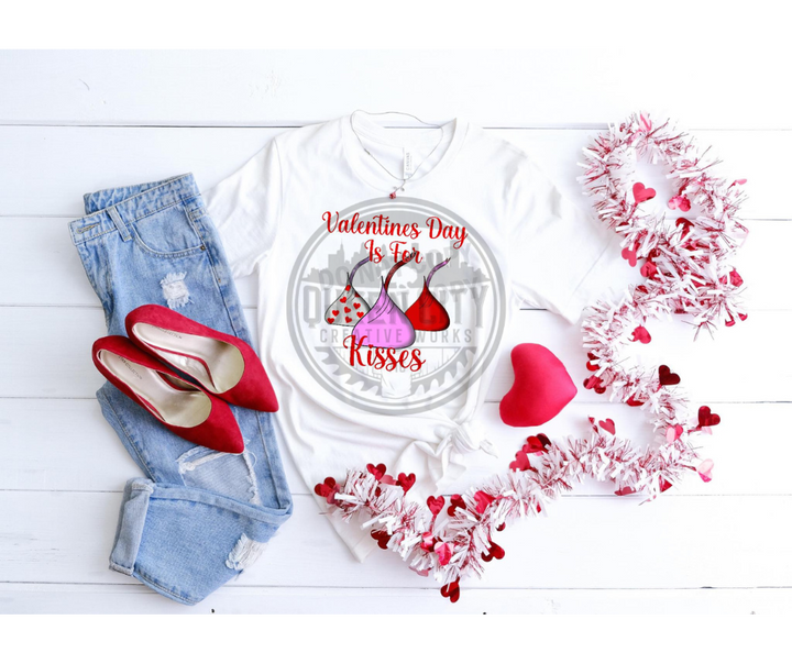 Valentines Day Is For Kisses Shirt/Sweatshirt