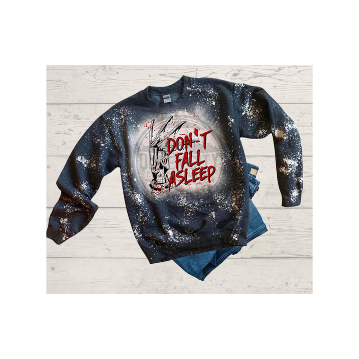 Dont Fall Asleep Shirt/Sweatshirt