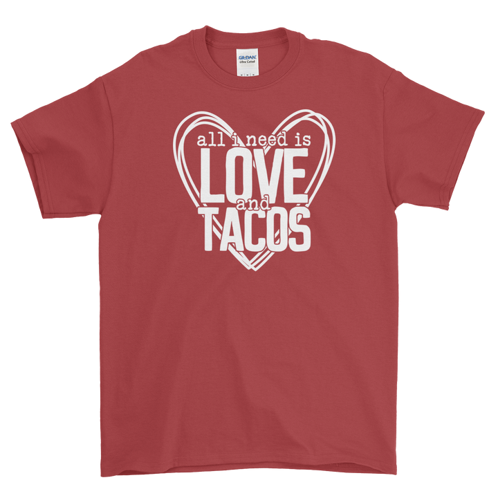 Adult All I Need Is Love And Tacos T-Shirt/Sweatshirt