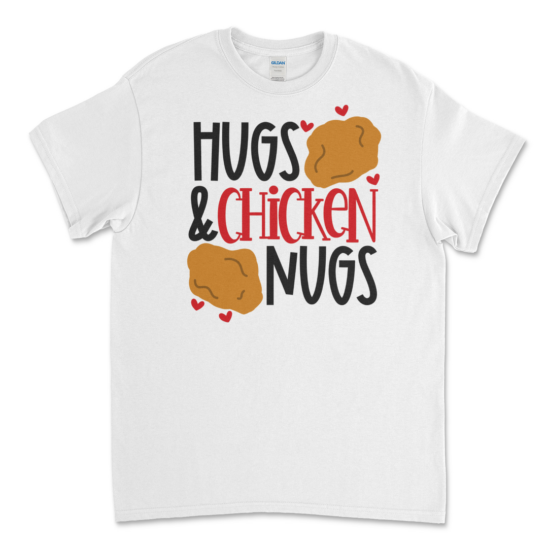 Hugs & Chicken Nugs T-Shirt/Sweatshirt