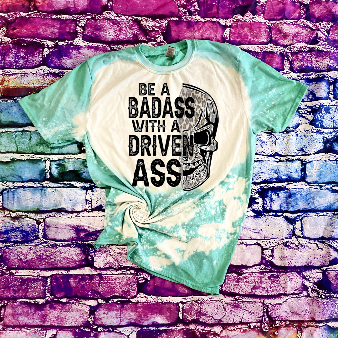 BADASS With A Driven ASS T-Shirt/Sweatshirt