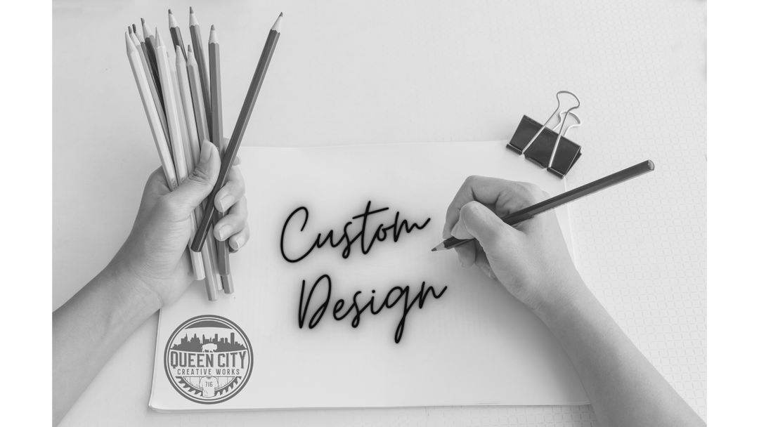 Creative Custom Designs Custom Design – Queen City Creative Works, LLC